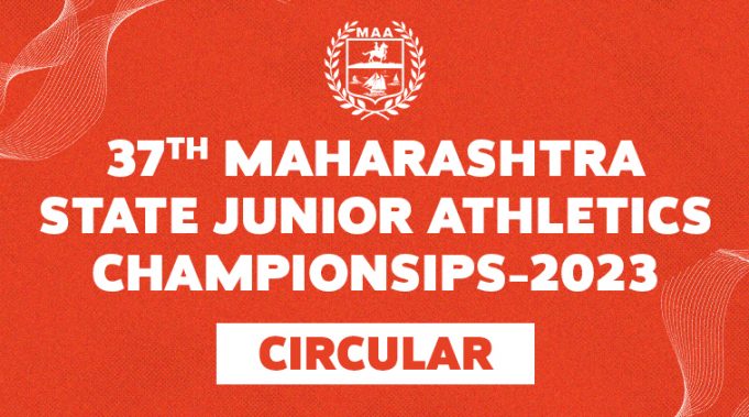 37TH MAHARASHTRA STATE JUNIOR ATHLETICS CHAMPIONSIPS 2023 – CIRCULAR